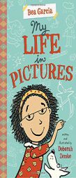 My Life in Pictures (Bea Garcia) by Deborah Zemke Paperback Book