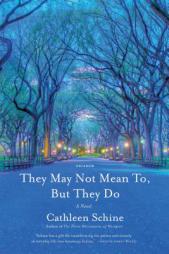 They May Not Mean To, But They Do: A Novel by Cathleen Schine Paperback Book