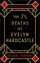 The 71/2 Deaths of Evelyn Hardcastle by Stuart Turton Paperback Book