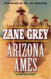 Arizona Ames: A Western Story by Zane Grey Paperback Book