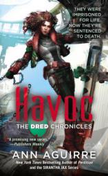 Havoc (The Dred Chronicles) by Ann Aguirre Paperback Book