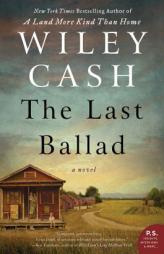 The Last Ballad by Wiley Cash Paperback Book