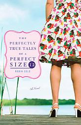 The Perfectly True Tales of a Perfect Size 12 by Robin Gold Paperback Book