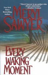 Every Waking Moment by Meryl Sawyer Paperback Book