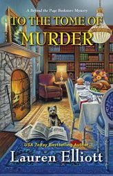 To the Tome of Murder (A Beyond the Page Bookstore Mystery) by Lauren Elliott Paperback Book