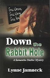 Down The Rabbit Hole: A Samantha Skellar Mystery by Lynne Jamneck Paperback Book