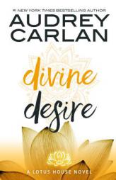 Divine Desire (Lotus House) by Audrey Carlan Paperback Book