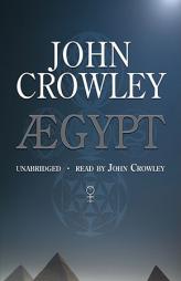 Aegypt by John Crowley Paperback Book