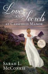 Love and Secrets at Cassfield Manor by Sarah L. McConkie Paperback Book