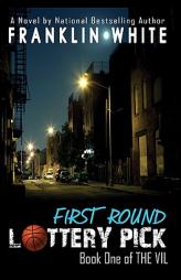 First Round Lottery Pick (Urban Renaissance) by Franklin White Paperback Book