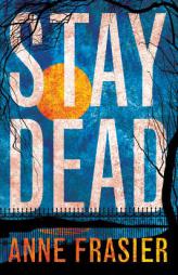 Stay Dead by Anne Frasier Paperback Book