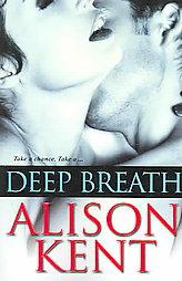 Deep Breath by Alison Kent Paperback Book