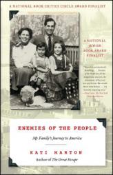 Enemies of the People: My Family's Journey to America by Kati Marton Paperback Book