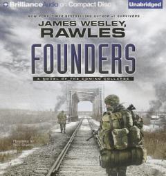 Founders: A Novel of the Coming Collapse by James Wesley Rawles Paperback Book