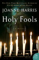 Holy Fools by Joanne Harris Paperback Book