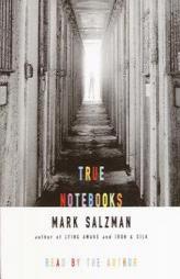 True Notebooks by Mark Salzman Paperback Book