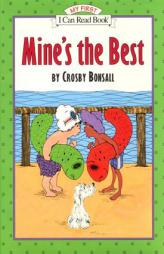 Mine's the Best (My First I Can Read) by Crosby Newell Bonsall Paperback Book