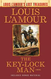 The Key-Lock Man (Louis L'Amour's Lost Treasures): A Novel by Louis L'Amour Paperback Book