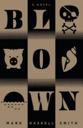 Blown by Mark Haskell Smith Paperback Book