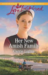 Her New Amish Family by Carrie Lighte Paperback Book