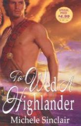 To Wed A Highlander by Michele Sinclair Paperback Book