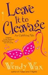 Leave It to Cleavage by Wendy Wax Paperback Book