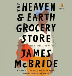 The Heaven & Earth Grocery Store: A Novel by James McBride Paperback Book
