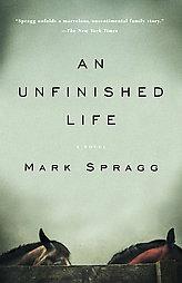 An Unfinished Life by Mark Spragg Paperback Book