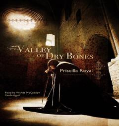 Valley of Dry Bones: A Medieval Mystery, (The Medieval Mysteries) by Priscilla Royal Paperback Book