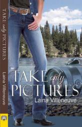 Take Only Pictures by Laina Villeneuve Paperback Book