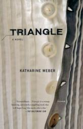 Triangle by Katharine Weber Paperback Book