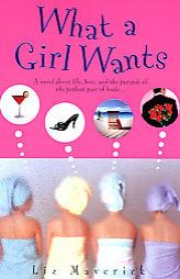 What A Girl Wants by Liz Maverick Paperback Book