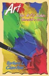 Art For Art's Sake: Meredith's Story by Barbara Clanton Paperback Book