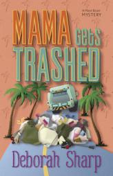 Mama Gets Trashed (A Mace Bauer Mystery) by Deborah Sharp Paperback Book