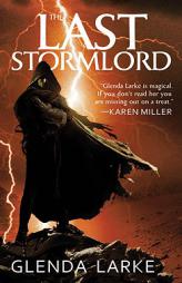 The Last Stormlord by Glenda Larke Paperback Book