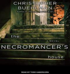 The Necromancer's House by Christopher Buehlman Paperback Book