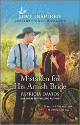 Mistaken for His Amish Bride: An Uplifting Inspirational Romance (North Country Amish, 6) by Patricia Davids Paperback Book