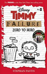 Timmy Failure: Zero to Hero (Timmy Failure Prequel) by Stephan Pastis Paperback Book