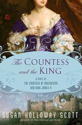 The Countess and the King of the Countess of Dorchester and King James II by Susan Holloway Scott Paperback Book