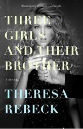 Three Girls and Their Brother by Theresa Rebeck Paperback Book