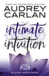 Intimate Intuition (Lotus House) by Audrey Carlan Paperback Book