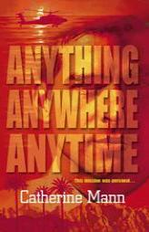 Anything, Anywhere, Anytime by Catherine Mann Paperback Book