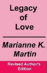 Legacy of Love by Marianne K. Martin Paperback Book