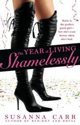 The Year of Living Shamelessly by Susanna Carr Paperback Book