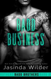 Badd Business (The Badd Brothers) (Volume 10) by Jasinda Wilder Paperback Book