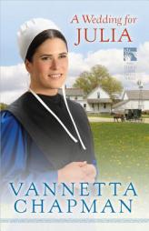 A Wedding for Julia (The Pebble Creek Amish Series) by Vannetta Chapman Paperback Book