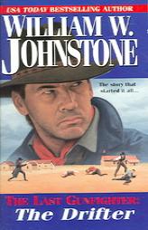 The Last Gunfighter: The Drifter (Last Gunfighter) by William W. Johnstone Paperback Book