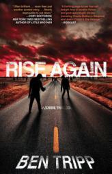 Rise Again: A Zombie Thriller by Ben Tripp Paperback Book