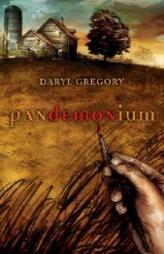 Pandemonium by Daryl Gregory Paperback Book