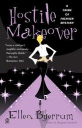 Hostile Makeover: A Crime of Fashion Mystery by Ellen Byerrum Paperback Book